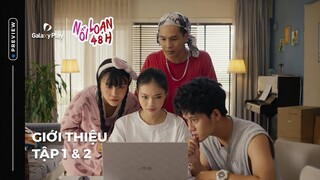 Nổi Loạn 48H | Preview Tập 1 & 2 | Galaxy Play Originals