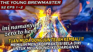 AKHIRNYA SEGEL KEKUATAN SPIRITUALNYA TELAH DIBUKA !! - THE YOUNG BREWMASTER SEASON 2 Eps 1-2