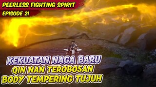 KEKUATAN NAGA BARU QIN NAN MELAKUKAN TEROBOSAN BODY TEMPERING | PEERLESS FIGHTING SPIRT | EPS 21