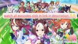 Uma Musume: Pretty Derby__download all episode for free _link in description 👇👇