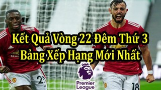 Kết Quả Ngoại Hạng Anh Vòng 22 Đêm Thứ 3 2/2 | Bảng Xếp Hạng Mới Nhất | Lịch Thi Đấu Hôm Nay