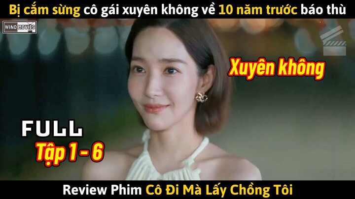 [Review Phim] Bị Chồng Và Bạn Thân Cắm Sừng Cô Gái Xuyên Không Về 10 Năm Trước Báo Thù