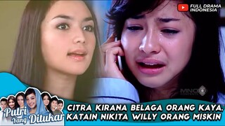 CITRA KIRANA BELAGA ORANG KAYA, KATAIN NIKITA WILLY ORANG MISKIN - PUTRI YANG DITUKAR 51