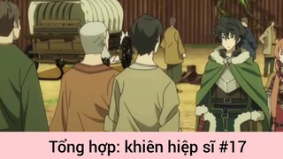 Tổng hợp: khiên hiệp sĩ p17