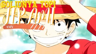 SOLIDNYA TOPI JERAMI - ONE PIECE [AMV]