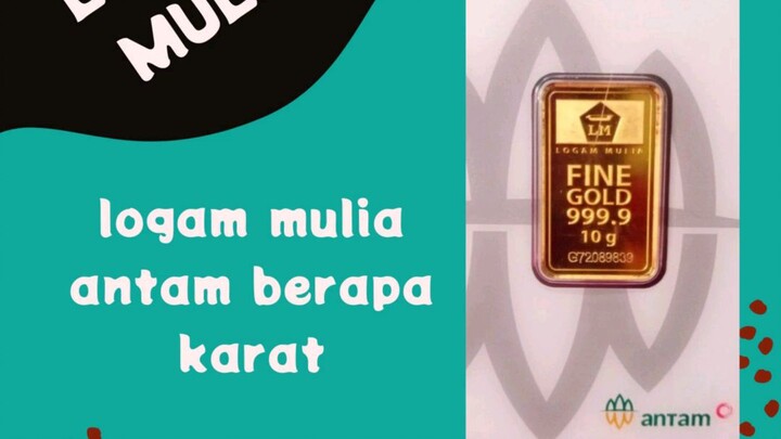 TERPERCAYA, (0878.8138.9755) Reseller logam mulia antam berapa karat ANTAM