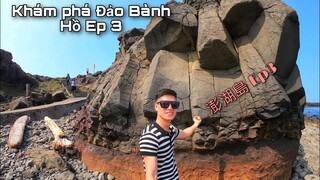 #22 Du lịch Đài Loan | Đảo Bành Hồ - Những địa điểm cần check in Ep3