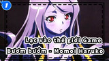 [Lạc vào thế giới Game] BGM:Bươm bướm- Momoi Haruko_1