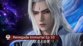 Renegade Immortal Ep 33