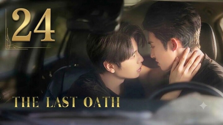 The Last Oath | Episode 24 - Eng sub [End]