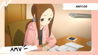 Karakai Jouzu no Takagi-san / แกล้งนัก รักนะรู้ยัง 【AMV】 AM11:00