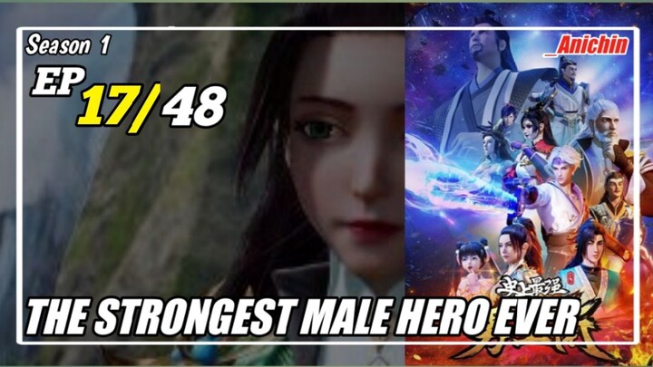The Strongest Male Hero Ever Episode 17 Subtitle Indonesia