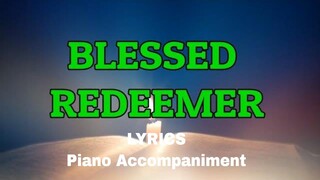 Blessed Redeemer  | Piano | Lyrics | Hymnals | Accompaniment