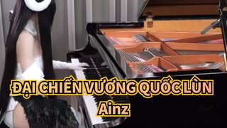 ĐẠI CHIẾN VƯƠNG QUỐC LÙN| ĐẠI CHIẾN VƯƠNG QUỐC LÙN III「VORACITY]-Chơi đàn Piano！Ainz