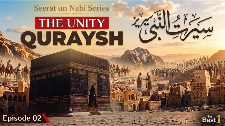 🏜️ Arab Ki Saltanatein Aur Quraish Ka Ittihad | Qusayy Bin Kilab Ki Kahani | Seerat-un-Nabi ﷺ Ep02