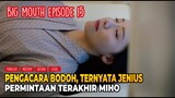 Pura-pura Bodoh Ternyata Jenius, Alur Cerita Drama Korea Big Mouth Episode 15