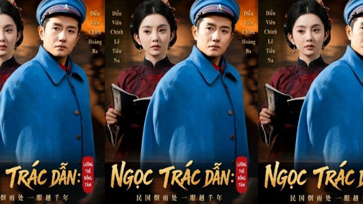 TRỌN BỘ - NGỌC TRÁC DẪN: LƯỠNG THẾ ĐỒNG TÂM ( Hoàng Ba , Lê Tiểu Na )