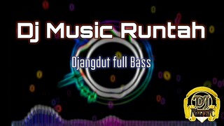 Dj RUNTAH FULL BASS /Djangdut