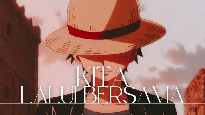 KITA LALUI BERSAMA (ONE PIECE AMV)