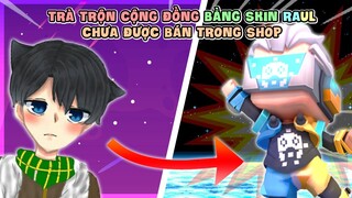 MINI WORLD || VUAZING TRÀ TRỘN CỘNG ĐỒNG BẰNG SKIN RAUL MỚI CHƯA HỀ ĐƯỢC RA MẮT!!