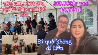 Tiệc sinh Nhật a-z của triệu phú người Pháp/tặng quà không có tiền/Cuộc sống pháp/ẩm thực Việt Nam