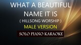 WHAT A BEAUTIFUL NAME IT IS ( MALE VERSION ) ( HILLSONG ) PH KARAOKE PIANO by REQUEST (COVER_CY)