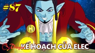 [Dự đoán DBS 87]. Kế hoạch thật sự của Elec #My idol