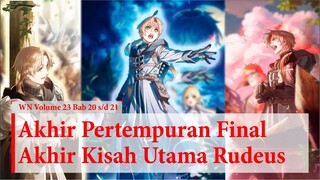 (WN Vol 23 Chapter 20-21) Akhir Pertempuran Melawan Bidak Hitogami (END) - Mushoku Tensei Indonesia