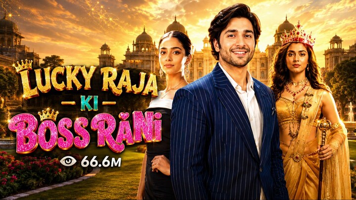Lucky Raja Ki Boss Rani Full Episode | Romantic Hindi Drama | Love & Revenge Story