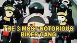 The Top 3 Notorious Biker Gangs