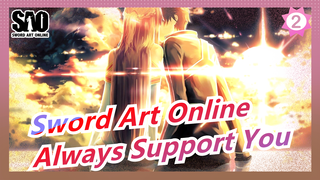 [Sword Art Online/Epic/MAD] Cut Everything Off, I Will Always Support You_2