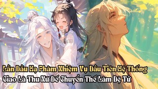 Review Manhua | Trọng Sinh 18 Năm Hệ Thống Phát Nhiệm Vụ Đầu Tiên Thu  Nữ Đế Chuyển Thế Làm Đệ Tử P2