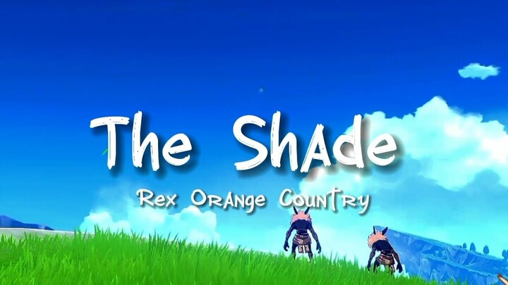 「 THE SHADE - Rex Orange Country | Genshin Impact (Lyrics)」