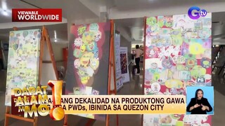 Iba't ibang dekalidad na produktong gawa ng mga PWD, silipin | Dapat Alam Mo!