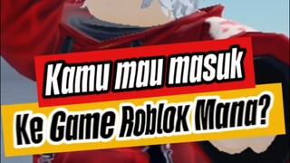 Kalian Mau Ke Dunia Roblox?! Game Yang Mana?!