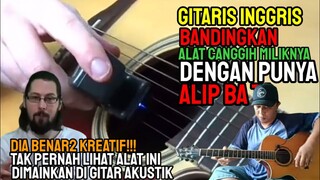 DIA SANGAT KREATIF‼️ GITARIS INGGRIS BANDINGKAN ALAT CANGGIHNYA DENGAN PUNYA ALIPBATA