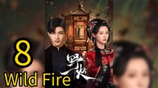 8  野火Yěhuǒ [Wild Fire].... ❤️🔥