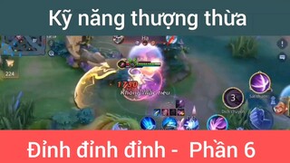 Kỹ năng thượng thừa đỉnh đỉnh đỉnh #6