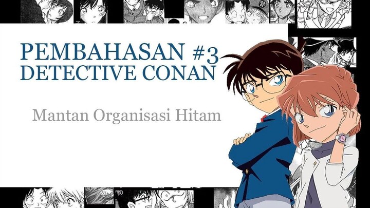 Pembahasan Detective Conan (Part 3 - Mantan Organisasi Hitam)