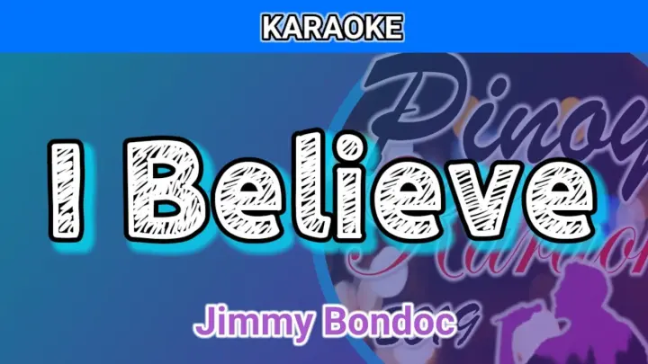 I Believe by Jimmy Bondoc (Karaoke)