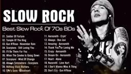 Slow Rock 70s 80s 90s - Guns N Roses, Scorpions, Led Zeppelin, Bon Jovi , Aerosmith, Air Supply