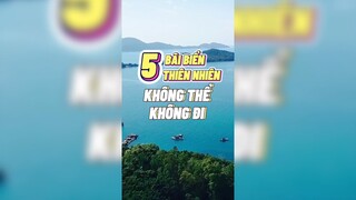 5 bãi biển thiên nhiên không thể không đi
