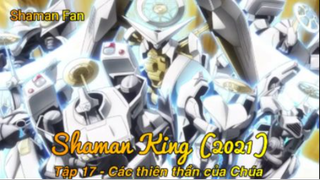 Shaman King (2021) Tập 17 - Các thiên thần của Chúa