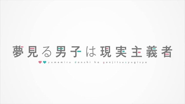 Yumemiru Danshi wa Genjitsushugisha - PV 2