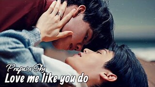 Prapai ✘ Sky | Love me like you do ► Love in the air