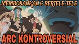 5 ARC KONTROVERSIAL DI ONE PIECE - ANIME REVIEW