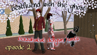 BESTFRIEND WITH THE GHOST 👻 EPISODE 2||DRAMA|| SAKURA SCHOOL SIMULATOR 🌸🌸