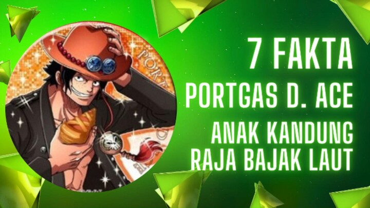 7 Fakta Portgas D Ace Anak Kandung Raja Bajak Laut