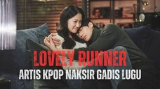 LOVELY RUNNER | FULL 1 JAM++ | KETIKA SELEBRITI TERKENAL TERPIKAT DENGAN GADIS LUGU