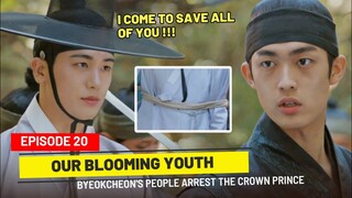 Our Blooming Youth Episode 20 || Crown Prince Arrested by Byeokcheon People